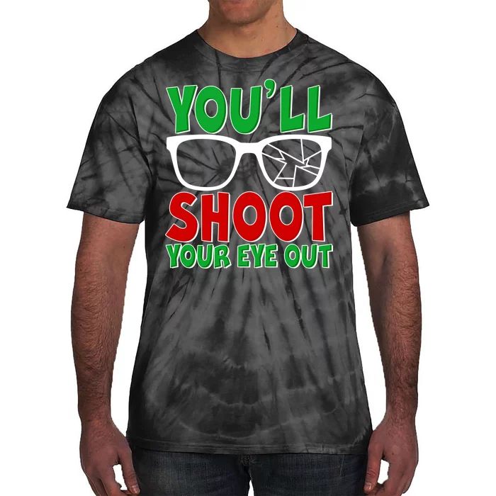 You'll Shoot Your Eye Out Christmas Tie-Dye T-Shirt