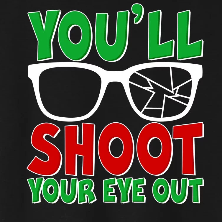 You'll Shoot Your Eye Out Christmas Women's Crop Top Tee