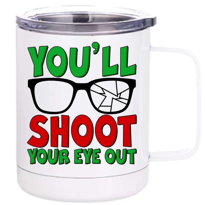 You'll Shoot Your Eye Out Christmas Front & Back 12oz Stainless Steel Tumbler Cup