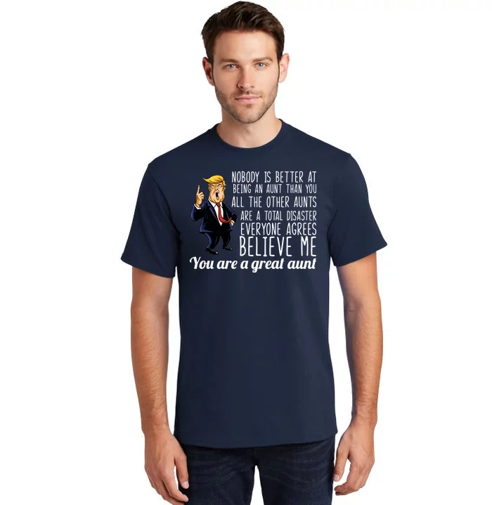 Your A Great Aunt Donald Trump Tall T-Shirt