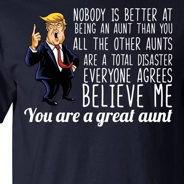 Your A Great Aunt Donald Trump Tall T-Shirt