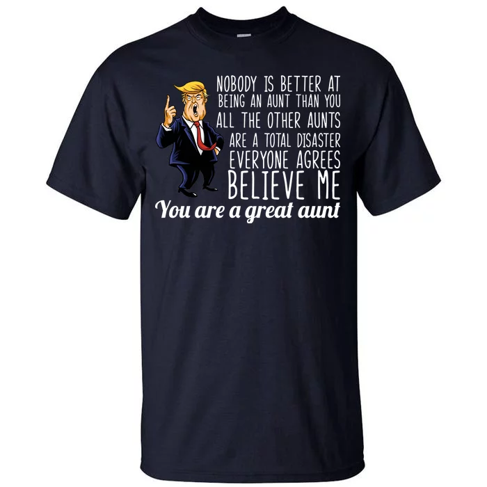 Your A Great Aunt Donald Trump Tall T-Shirt