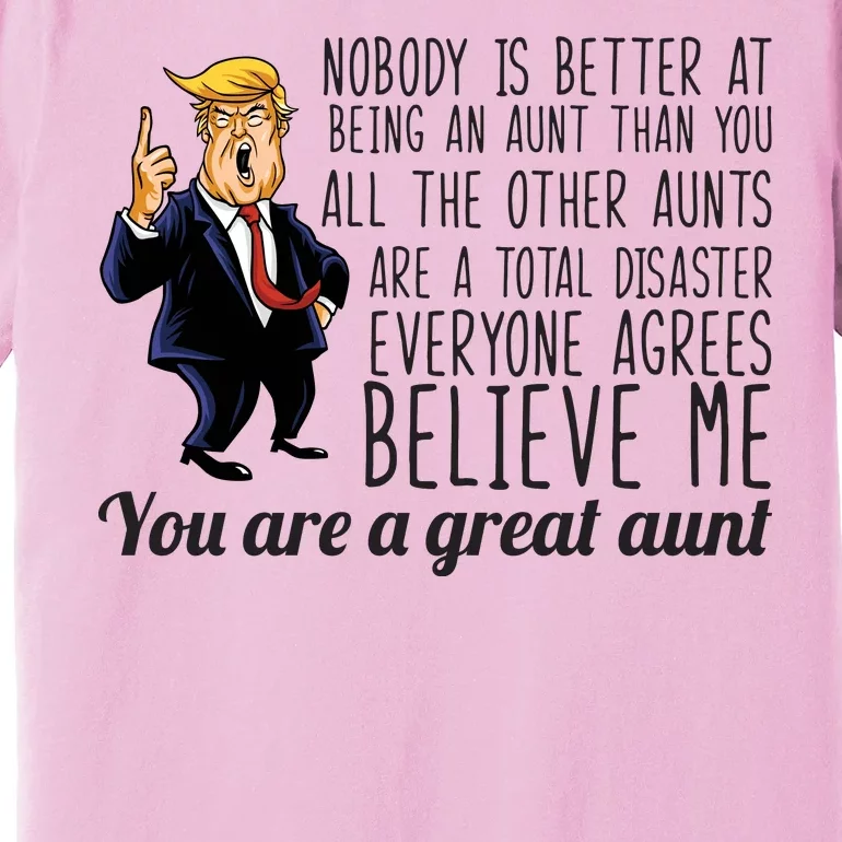 Your A Great Aunt Donald Trump Premium T-Shirt