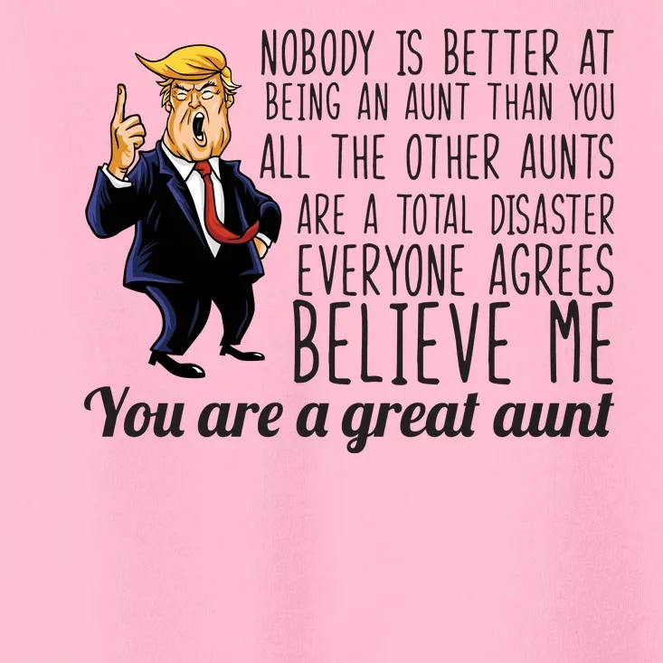 Your A Great Aunt Donald Trump Toddler T-Shirt