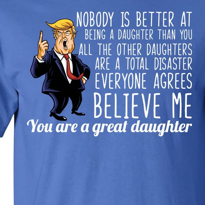 Your A Great Daughter Donald Trump Tall T-Shirt