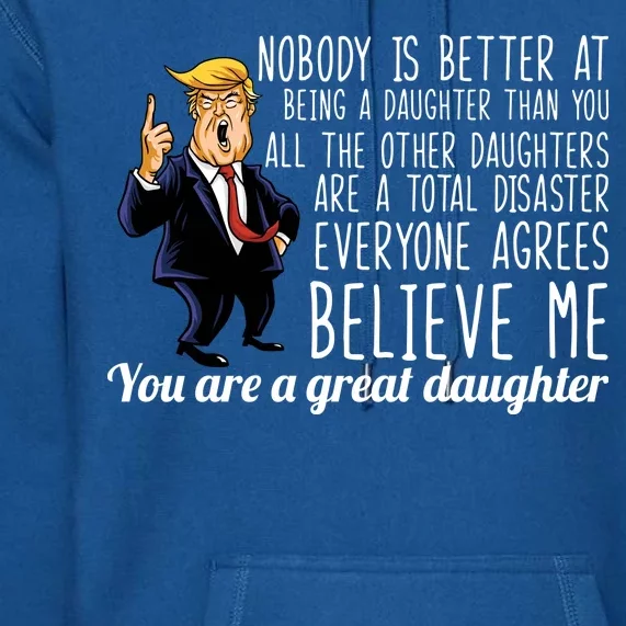 Your A Great Daughter Donald Trump Premium Hoodie