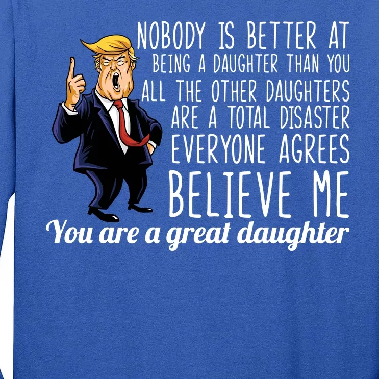 Your A Great Daughter Donald Trump Tall Long Sleeve T-Shirt