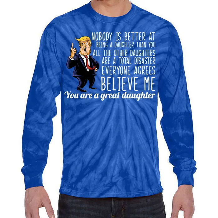 Your A Great Daughter Donald Trump Tie-Dye Long Sleeve Shirt