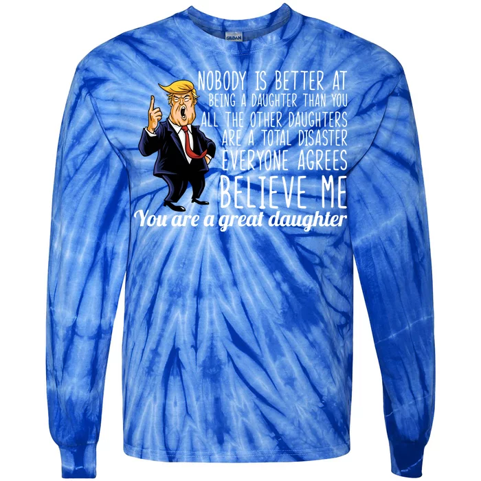 Your A Great Daughter Donald Trump Tie-Dye Long Sleeve Shirt