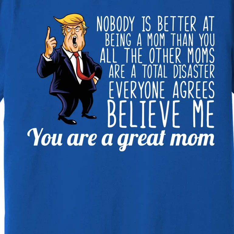 Your A Great Mom Donald Trump Premium T-Shirt