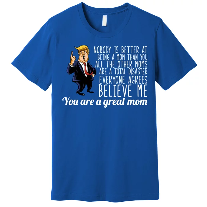 Your A Great Mom Donald Trump Premium T-Shirt