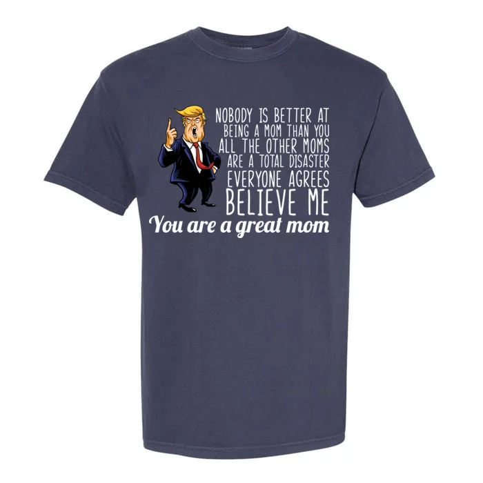 Your A Great Mom Donald Trump Garment-Dyed Heavyweight T-Shirt