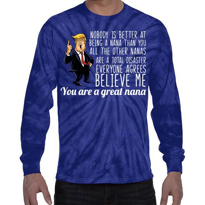 Your A Great Nana Donald Trump Tie-Dye Long Sleeve Shirt