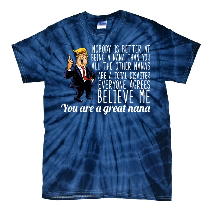 Your A Great Nana Donald Trump Tie-Dye T-Shirt