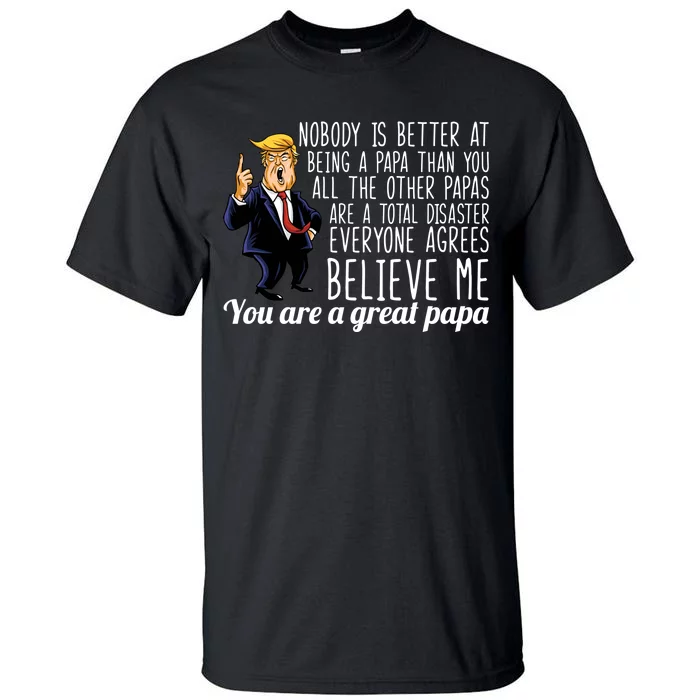 Your A Great Papa Donald Trump Tall T-Shirt