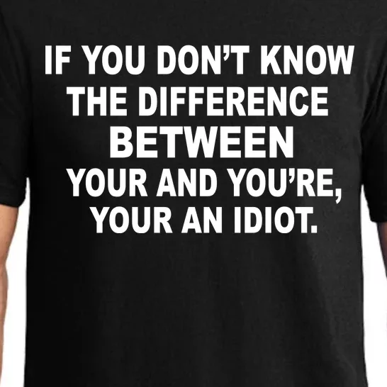 Your and You're Your an Idiot Pajama Set