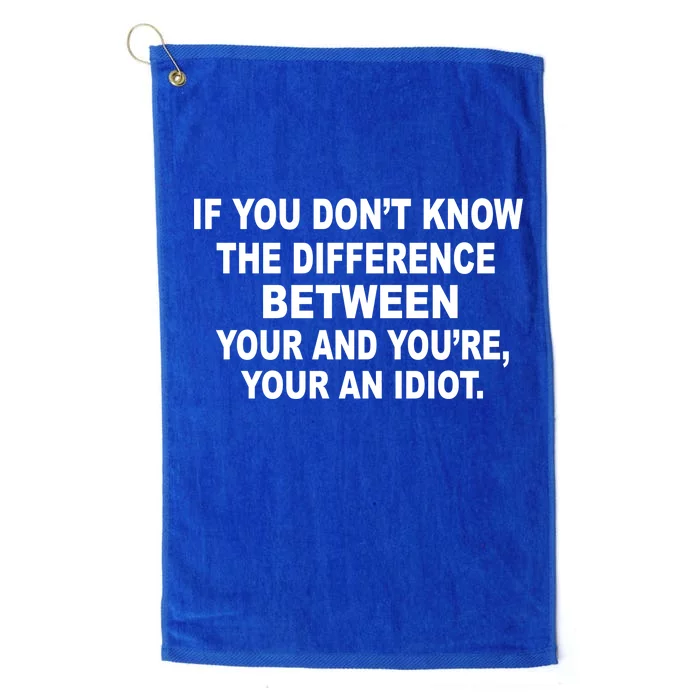 Your and You're Your an Idiot Platinum Collection Golf Towel