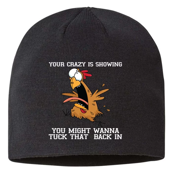 Your Crazy Is Showing Tuck That Back In 8 1/2in Sustainable Knit Beanie