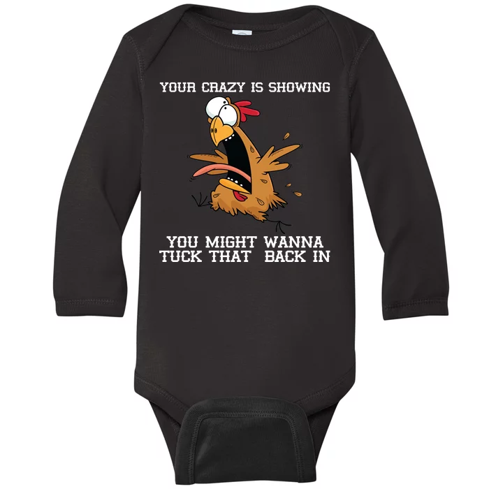 Your Crazy Is Showing Tuck That Back In Baby Long Sleeve Bodysuit