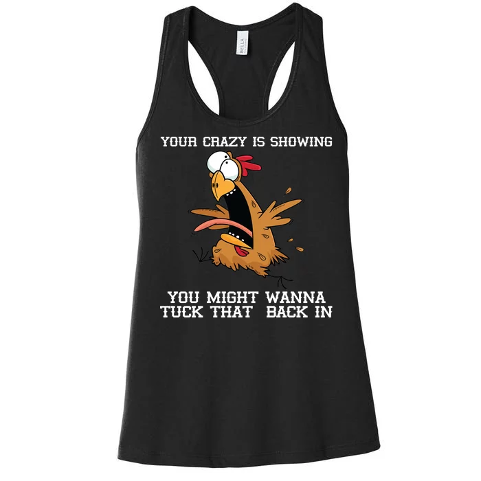 Your Crazy Is Showing Tuck That Back In Women's Racerback Tank