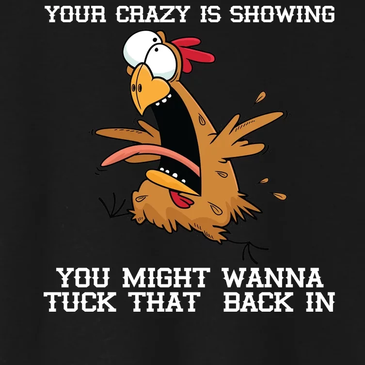 Your Crazy Is Showing Tuck That Back In Women's Crop Top Tee