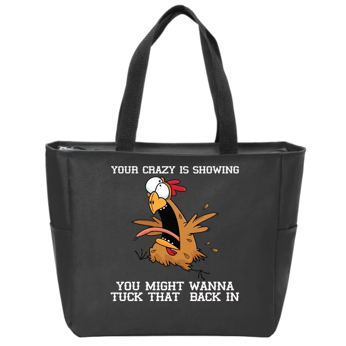 Your Crazy Is Showing Tuck That Back In Zip Tote Bag