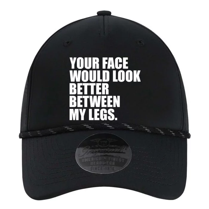 Your Face Look Better Between My Legs Performance The Dyno Cap