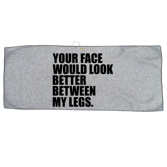 Your Face Look Better Between My Legs Large Microfiber Waffle Golf Towel