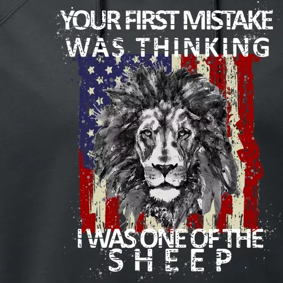 Your First Mistake Was Thinking I Was One Of The Sheep Performance Fleece Hoodie