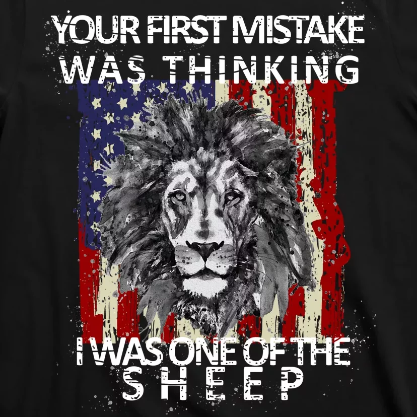 Your First Mistake Was Thinking I Was One Of The Sheep T-Shirt