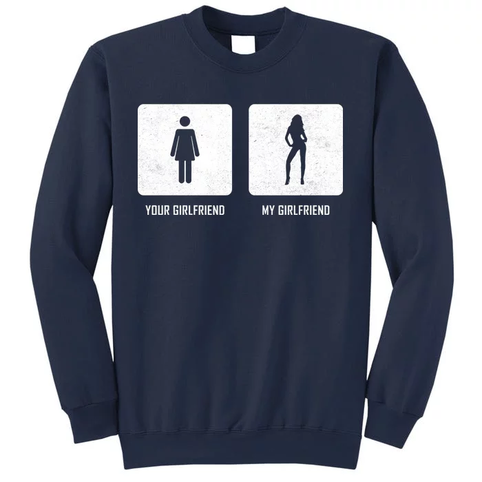 Your Girlfriend My Girlfriend Sweatshirt