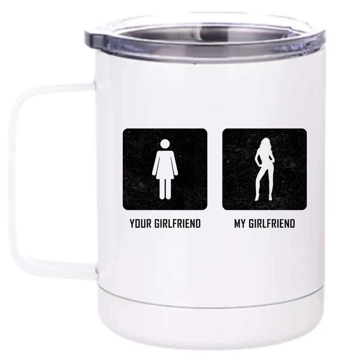 Your Girlfriend My Girlfriend Front & Back 12oz Stainless Steel Tumbler Cup