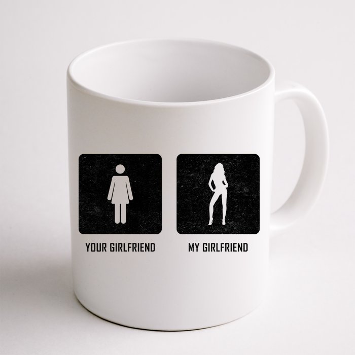 Your Girlfriend My Girlfriend Front & Back Coffee Mug