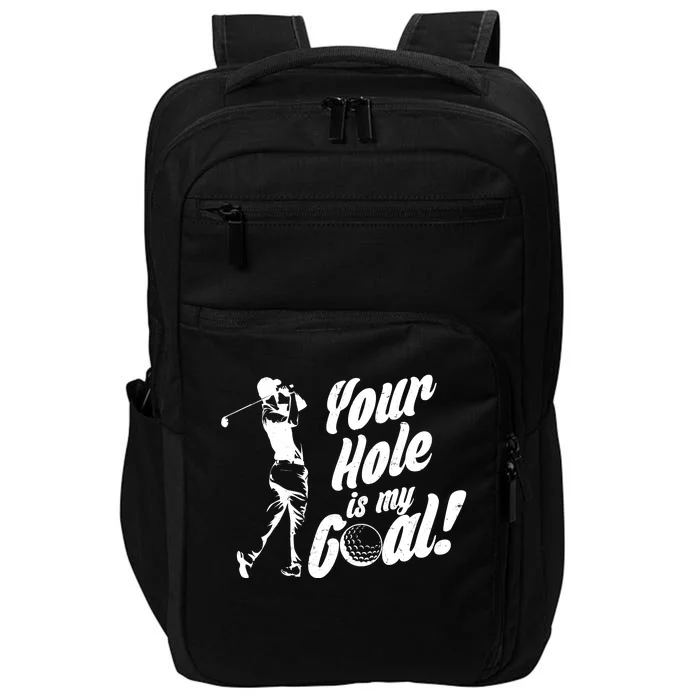 Your Hole Is My Goal! Funny Golfing Impact Tech Backpack