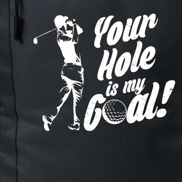 Your Hole Is My Goal! Funny Golfing Daily Commute Backpack