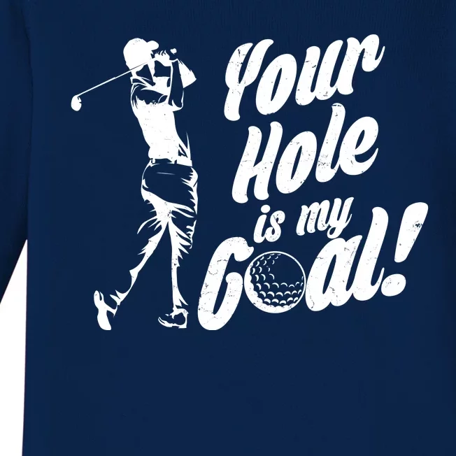 Your Hole Is My Goal! Funny Golfing Baby Long Sleeve Bodysuit