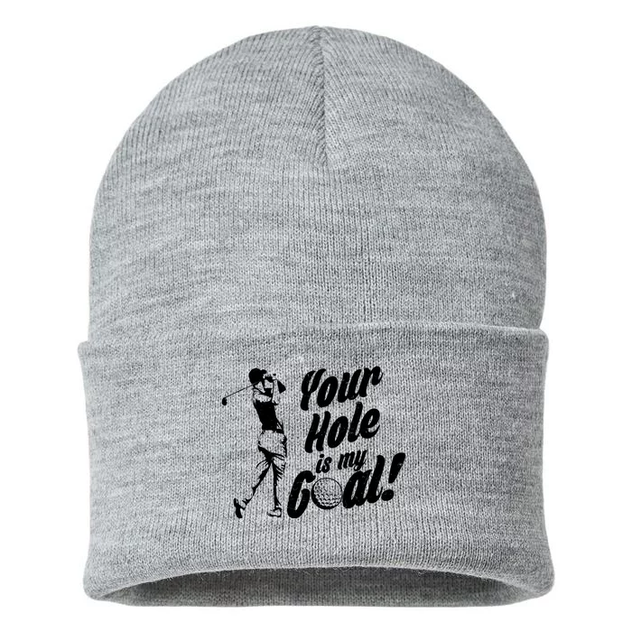 Your Hole Is My Goal! Funny Golfing Sustainable Knit Beanie