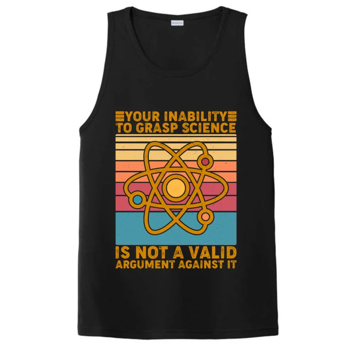 Your Inability to Grasp Science Is Not A Valid Argument Against It Performance Tank