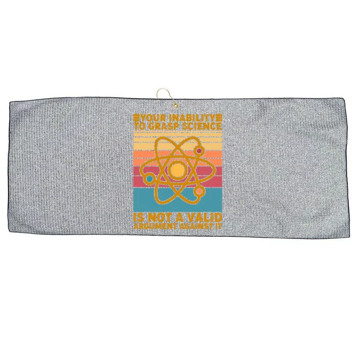 Your Inability to Grasp Science Is Not A Valid Argument Against It Large Microfiber Waffle Golf Towel