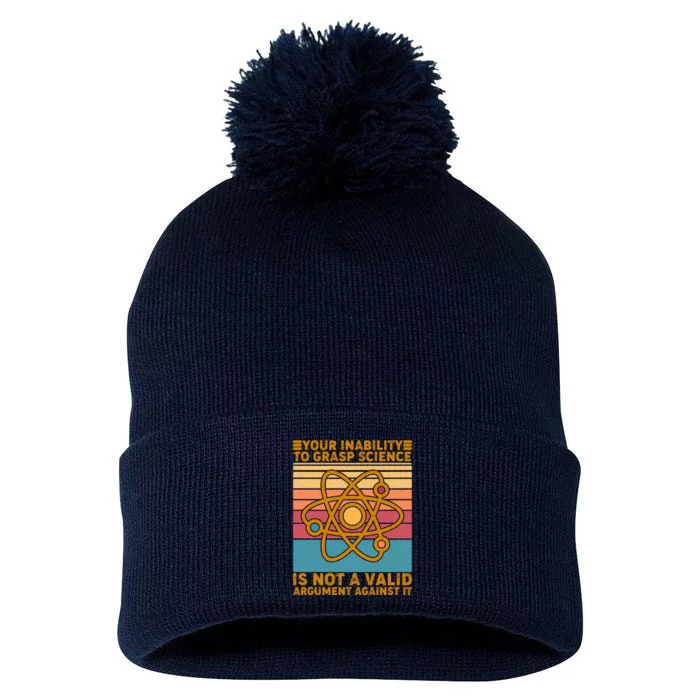 Your Inability to Grasp Science Is Not A Valid Argument Against It Pom Pom 12in Knit Beanie