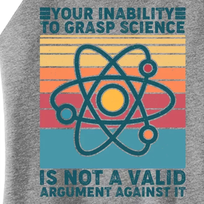 Your Inability to Grasp Science Is Not A Valid Argument Against It Women’s Perfect Tri Rocker Tank