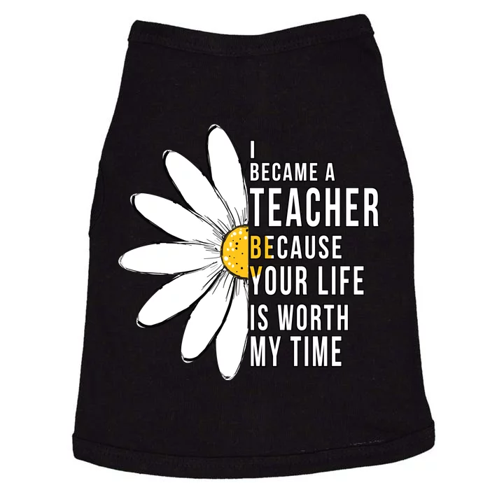 Your Life Is Worth My Time Inspiring Teacher Doggie Tank