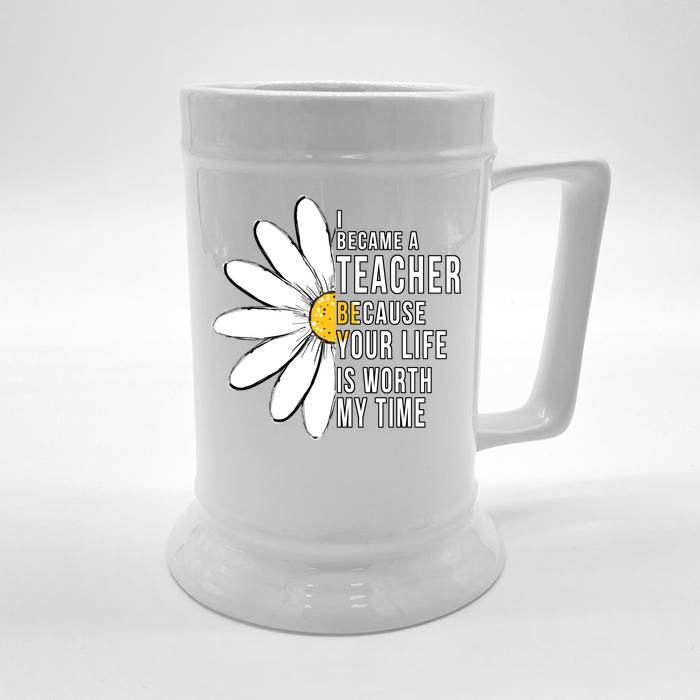 Your Life Is Worth My Time Inspiring Teacher Front & Back Beer Stein