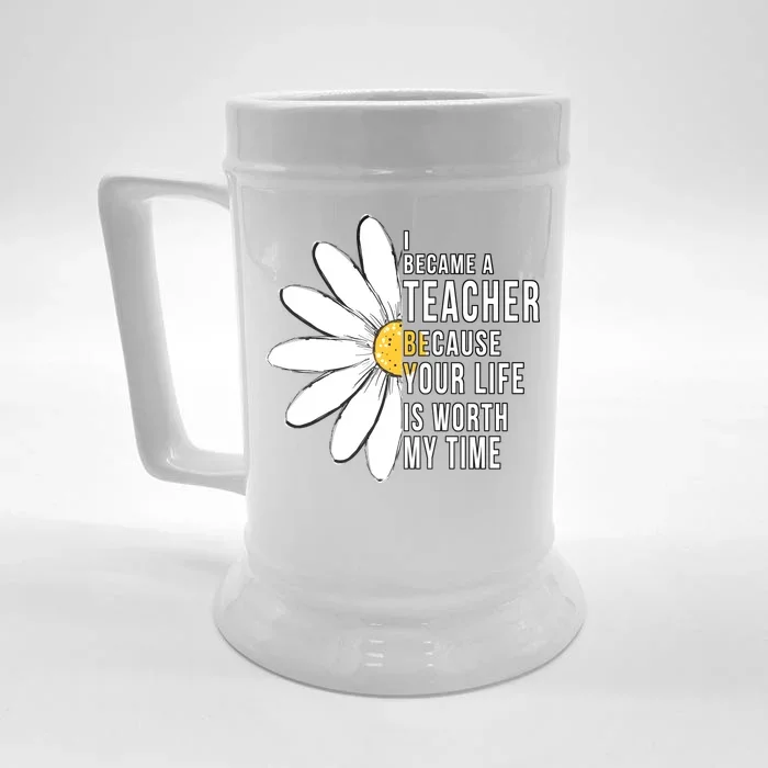 Your Life Is Worth My Time Inspiring Teacher Front & Back Beer Stein