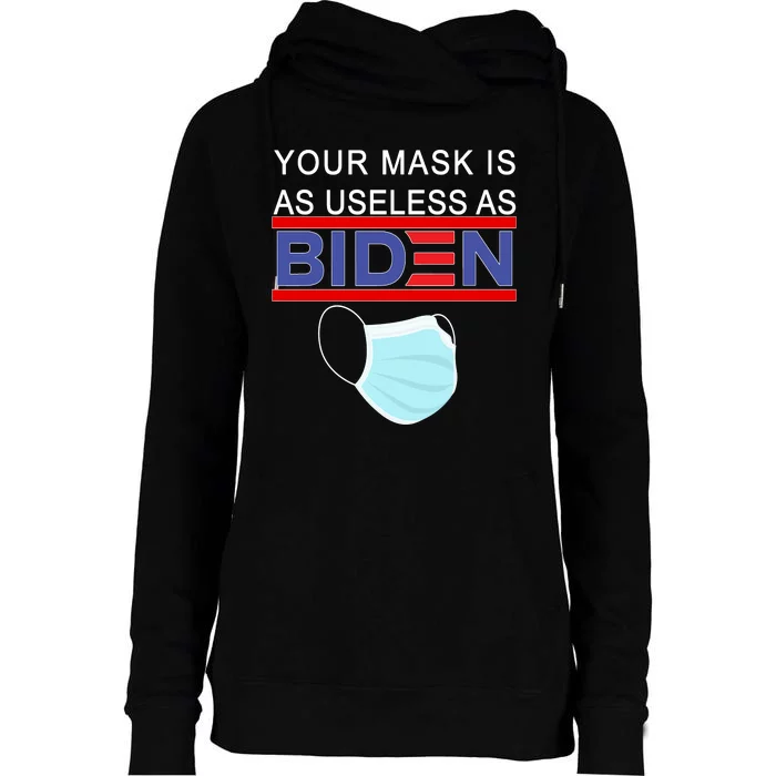 Your Mask Is As Useless As Biden Pro Trump Womens Funnel Neck Pullover Hood