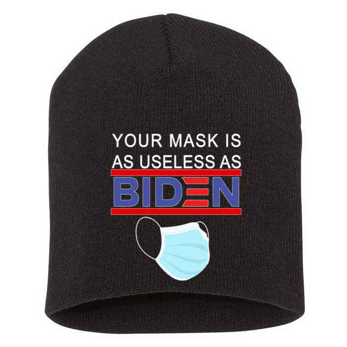 Your Mask Is As Useless As Biden Pro Trump Short Acrylic Beanie