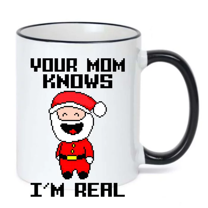 Your Mom Knows I'm Real Santa Christmas Black Color Changing Mug