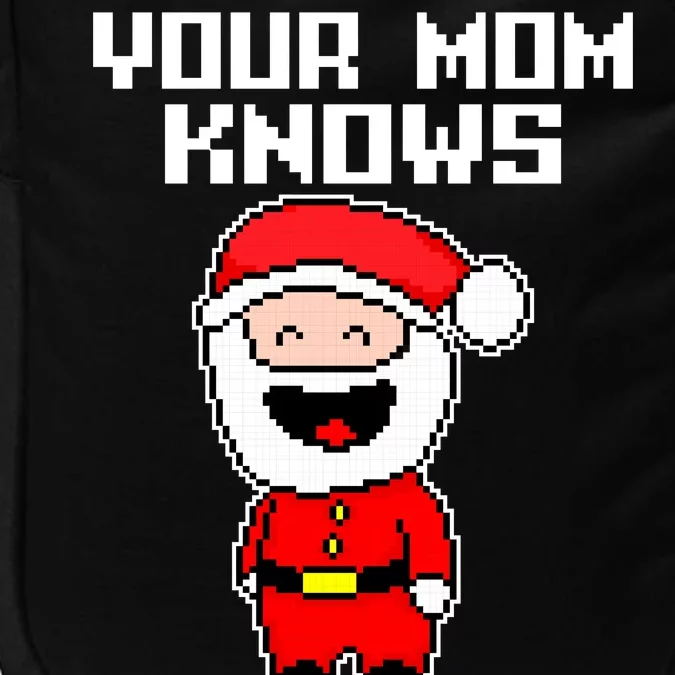 Your Mom Knows I'm Real Santa Christmas Impact Tech Backpack