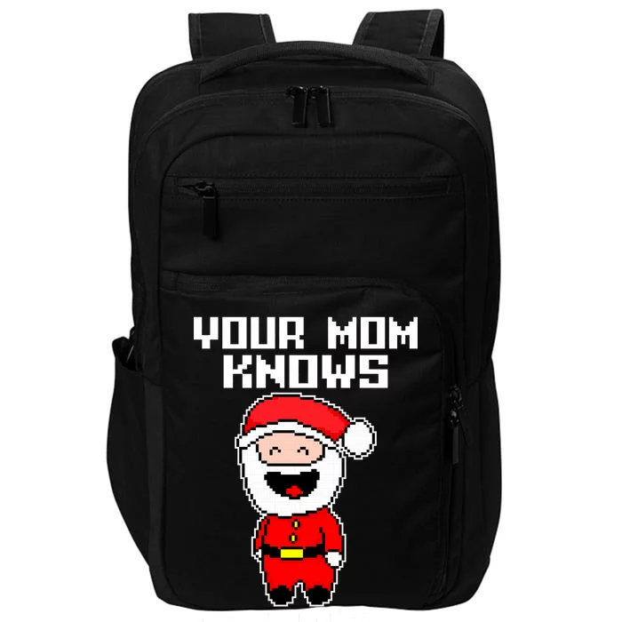 Your Mom Knows I'm Real Santa Christmas Impact Tech Backpack