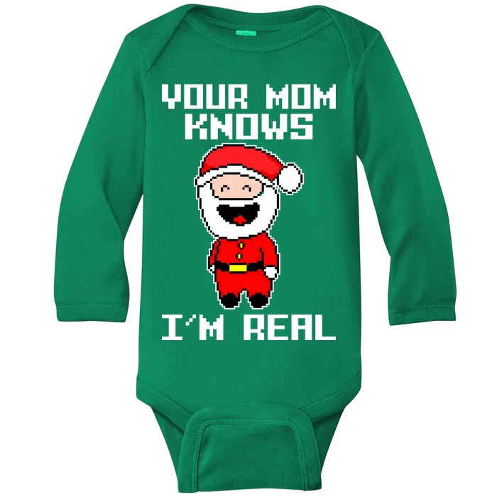 Your Mom Knows I'm Real Santa Christmas Baby Long Sleeve Bodysuit